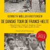 De danske Tour de France-helte: Hønsefarmeren, Guld-Leif, Spejderen, Ørnen, Kyllingen... (Bog, Hæftet, Dansk)