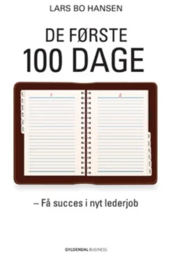 De første 100 dage: Få succes i nyt lederjob (Ebog, epub, Dansk) af Lars Bo Hansen