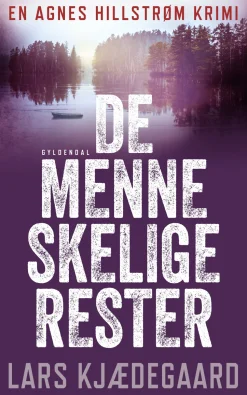 De menneskelige rester: Agnes Hillstrøm 5 (Ebog, epub, Dansk) af Lars Kjædegaard