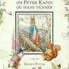 De samlede eventyr om Peter Kanin og hans venner (bog, indbundet, dansk) af Beatrix Potter