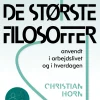 De største filosoffer: anvendt i arbejdslivet og hverdagen (Ebog, epub, Dansk) af Christian Horn