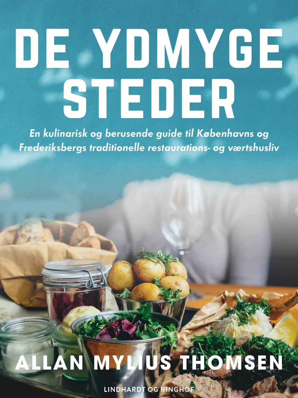 De ydmyge steder. En kulinarisk og berusende guide til Københavns og Frederiksbergs t... (Ebog, epub, Dansk)