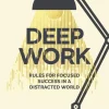 Deep Work: Rules for Focused Success in a Distracted World (Bog, Paperback, Engelsk) af Cal Newport