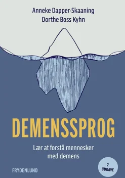 Demenssprog: lær at forstå mennesker med demens (Bog, Hæftet, Dansk) af Anneke Dapper-Skaaning