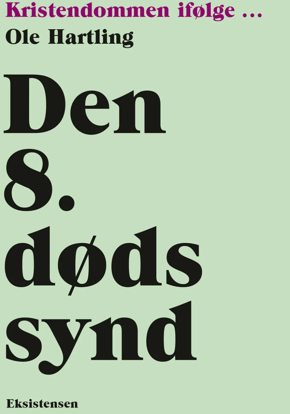 Den 8. dødssynd: Kristendommen ifølge (Bog, Hæftet, Dansk) af Ole Hartling