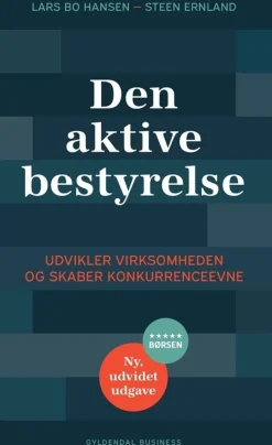 Den aktive bestyrelse: - udvikler virksomheden og skaber konkurrenceevne (Bog, Hæftet, Dansk) af Lars Bo Hansen