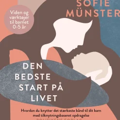 Den bedste start på livet (Lydbog, zip_mp3, Dansk) af Sofie Münster