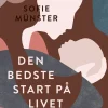 Den bedste start på livet (Bog, Hæftet, Dansk) af Sofie Münster