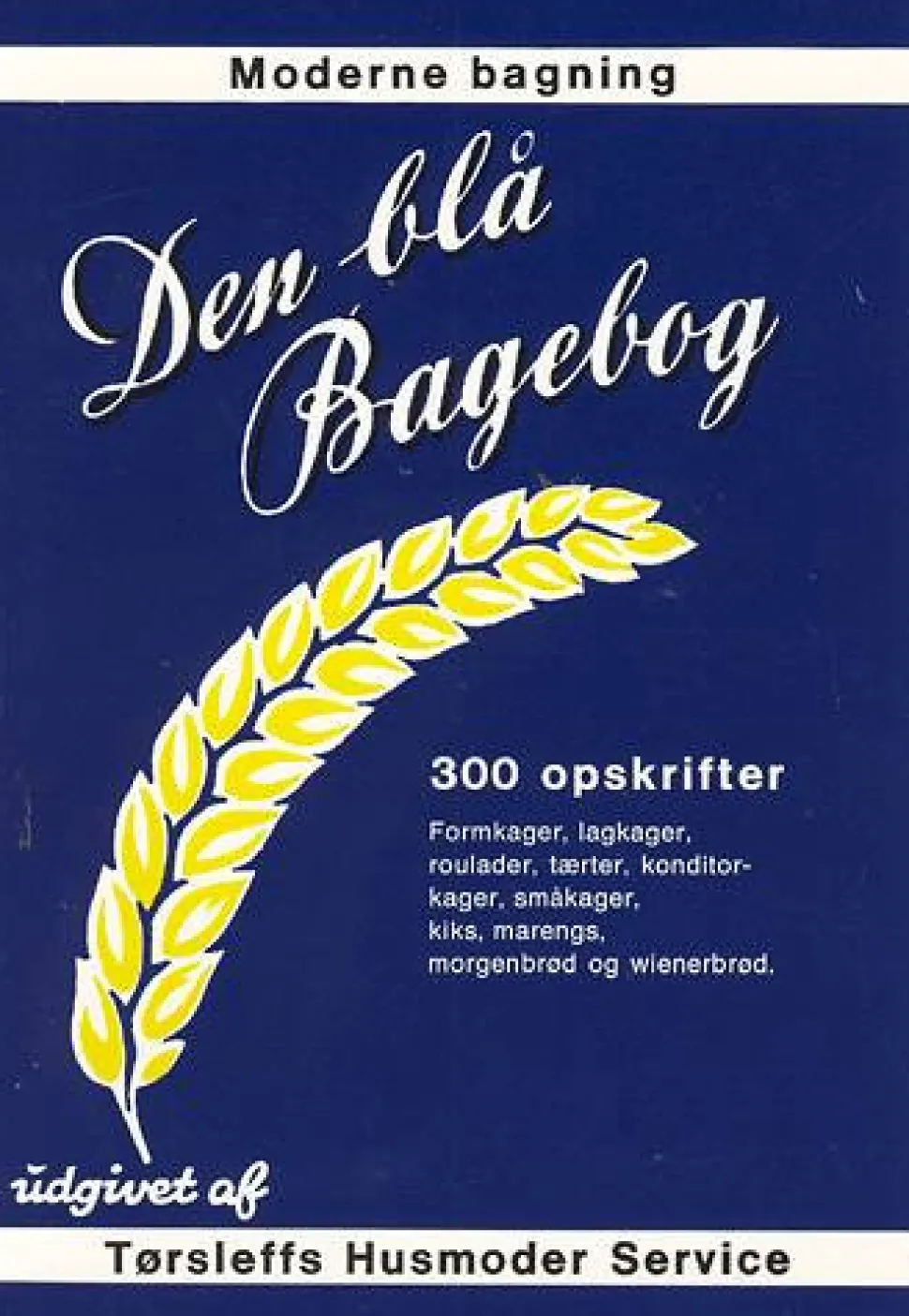 Den blå bagebog: 300 opskrifter et væld af opskrifter på (Bog, Hæftet, Dansk)