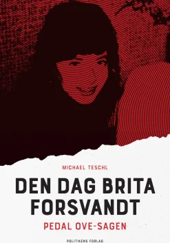 Den dag Brita forsvandt: Pedal Ove-sagen (Bog, Hæftet, Dansk) af Michael Teschl