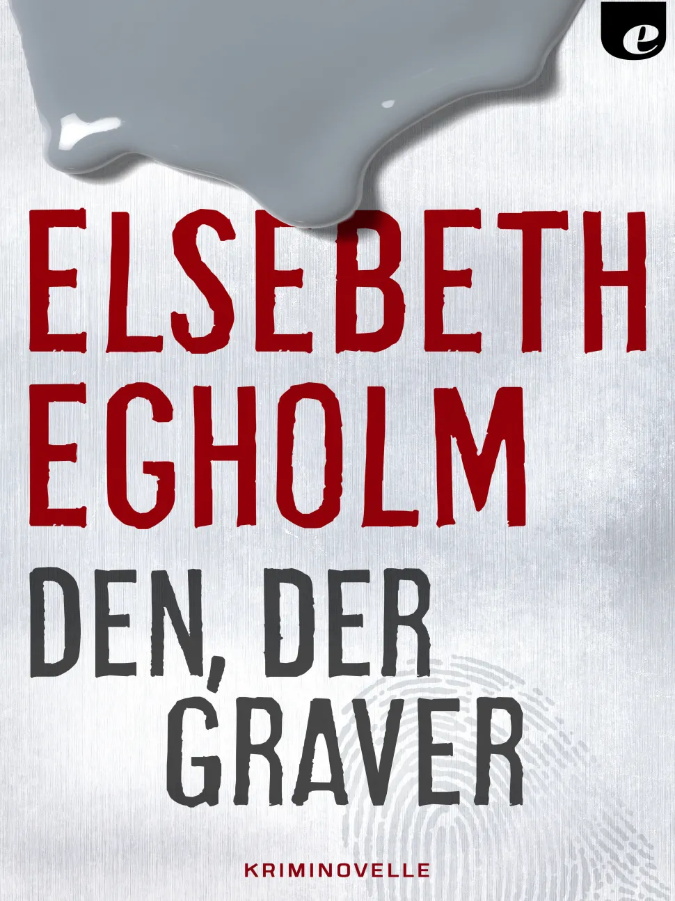 Den, der graver (Ebog, epub, Dansk) af Elsebeth Egholm