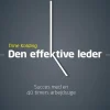 Den effektive leder: Succes med en 40 timers arbejdsuge (Ebog, epub, Dansk) af Trine Kolding