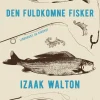 Den fuldkomne fisker (Ebog, epub, Dansk) af Izaak Walton