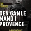 Den gamle mand i Provence (Lydbog, zip_mp3, Dansk) af Erik Pouplier