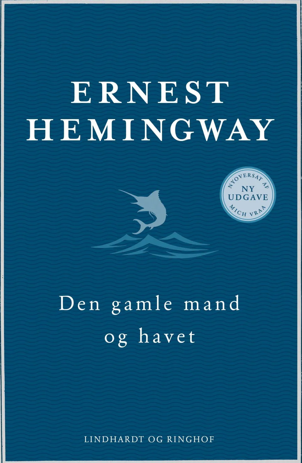 Den gamle mand og havet (nyoversat) (Bog, Indbundet, Dansk) af Ernest Hemingway
