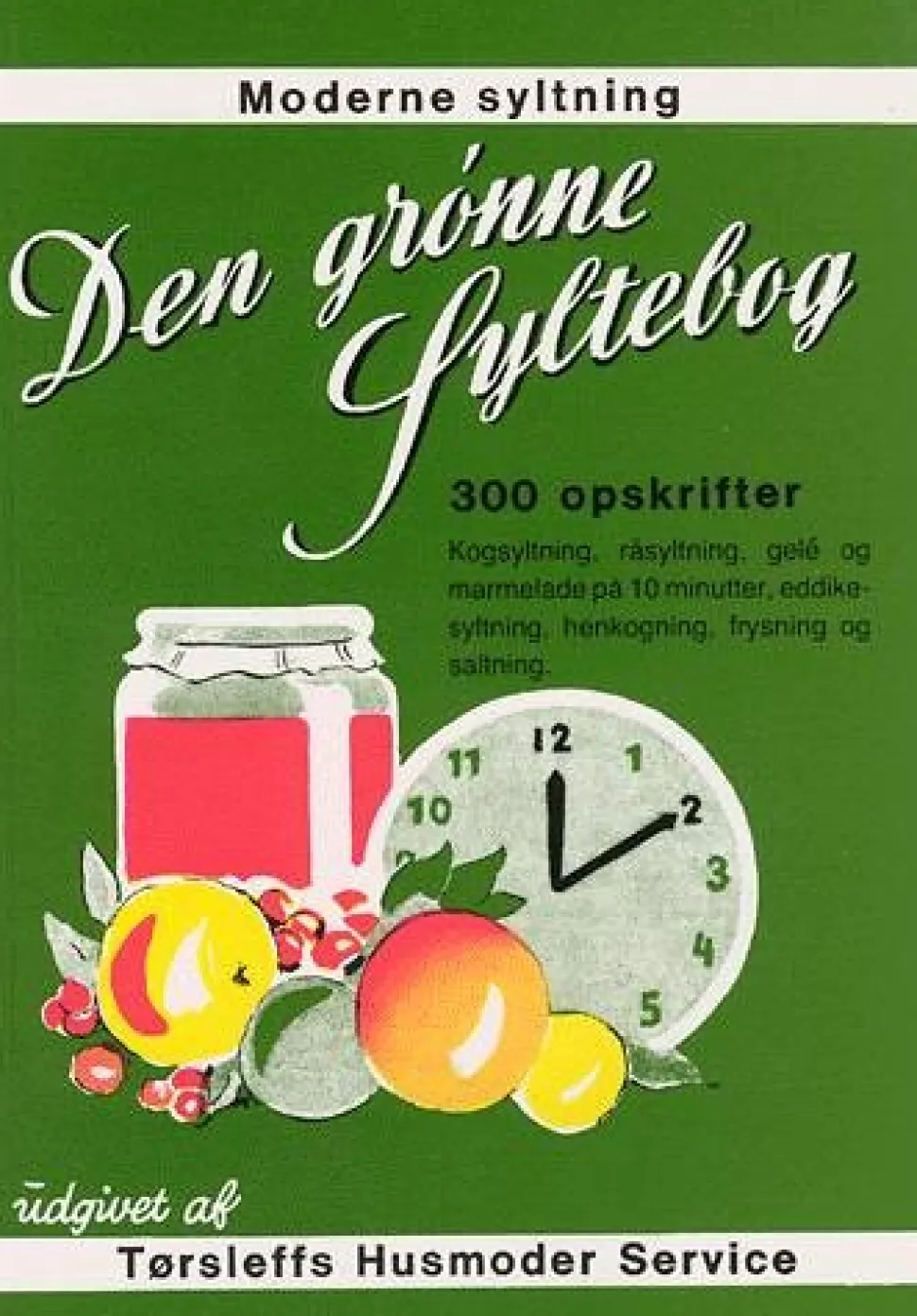 Den grønne syltebog: 300 opskrifter alle bær og frugter syltet (Bog, Hæftet, Dansk)