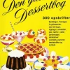 Den gule dessertbog: 300 opskrifter buddinger, fromager, frugtdesserter, isanretninge... (Bog, Hæftet, Dansk)
