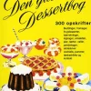 Den gule dessertbog: 300 opskrifter buddinger, fromager, frugtdesserter, isanretninge... (Bog, Hæftet, Dansk)