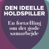 Den ideelle holdspiller: En fortælling om det gode samarbejde (Bog, Hæftet, Dansk) af Patrick Lencioni