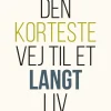 Den korteste vej til et langt liv (Bog, Indbundet, Dansk) af Bo Falck Hansen