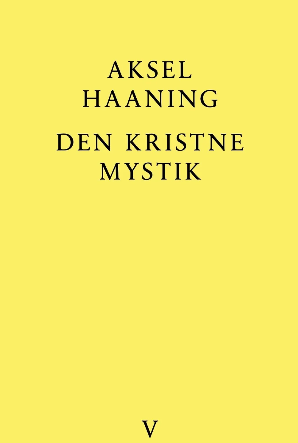 Den kristne mystik: fra middelalderens verden (Bog, Indbundet, Dansk) af Aksel Haaning