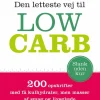Den letteste vej til Low Carb: 200 opskrifter med få kulhydrater, men masser af smag ... (Ebog, epub, Dansk)