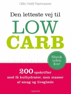 Den letteste vej til Low Carb: 200 opskrifter med få kulhydrater, men masser af smag ... (Ebog, epub, Dansk)