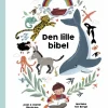 Den lille bibel: Bøgernes bog for de 2-5 årige (Bog, Indbundet, Dansk) af Joan Øhrstrøm og Daniel Øhrstrøm