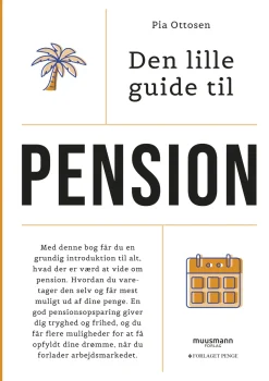 Den lille guide til pension (Ebog, epub, Dansk) af Pia Ottosen