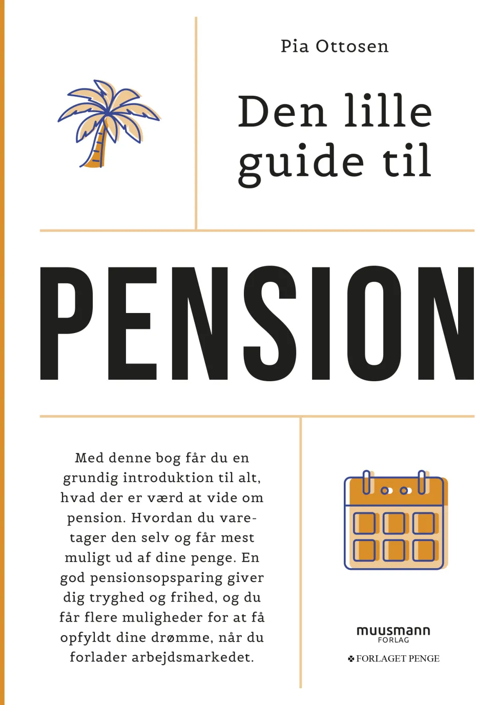Den lille guide til pension (Ebog, epub, Dansk) af Pia Ottosen