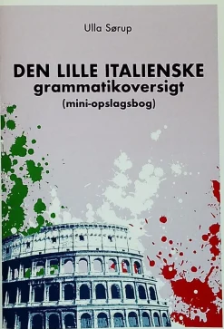 Den lille italienske grammatikoversigt: (mini-opslagsbog) (Bog, Hæftet, Flere sprog) af Ulla Sørup
