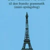 Den Lille Nøgle til den franske grammatik: (mini opslagsbog) (Bog, Hæftet, Flere sprog) af Birthe Hasselbalch