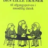 Den lille træner: til afgangsprøven i mundtlig dansk (Bog, Hæftet, Dansk) af Daniel Egmose