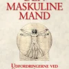 Den maskuline mand: Udfordringerne ved kvinder, arbejde og seksuelt begær (Ebog, epub, Dansk) af David Deida