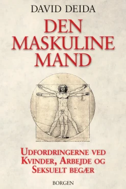 Den maskuline mand: Udfordringerne ved kvinder, arbejde og seksuelt begær (Ebog, epub, Dansk) af David Deida