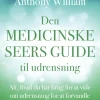 Den medicinske seers guide til udrensning: Alt, hvad du har brug for at vide om udren... (Ebog, epub, Dansk) af Anthony William