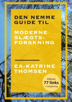 Den nemme guide til moderne slægtsforskning (Ebog, epub, Dansk) af Ea-Katrine Thomsen