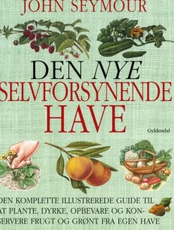 Den nye selvforsynende have (Bog, Indbundet, Dansk) af John Seymour