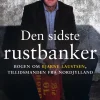 Den sidste rustbanker: Bogen om Bjarne Laustsen, tillidsmanden fra Nordjylland - [ROD... (Bog, Indbundet, Dansk) af Rasmus Prehn