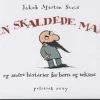 Den skaldede mand: og andre historier for børn og voksne (Bog, Indbundet, Dansk) af Jakob Martin Strid
