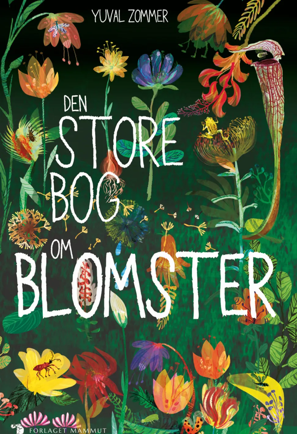 Den store bog om blomster (Bog, Hardback, Dansk) af Yuval Zommer
