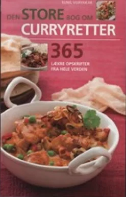Den store Bog om Curryretter: 365 spændende retter fra udvalgte dele af verden (Bog, Hæftet, Dansk) af Sunil Vijayakar