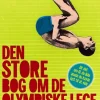 Den store bog om De Olympiske Lege: Alt det om OL du ikke anede du havde lyst til at ... (Bog, Indbundet, Dansk) af Ole Knudsen