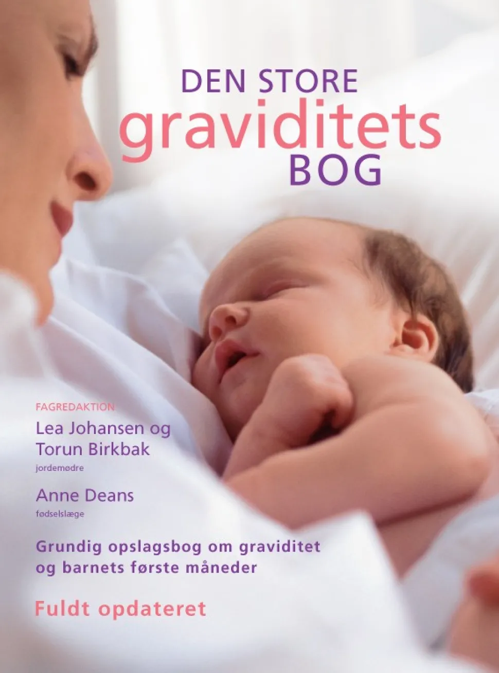 Den store graviditetsbog: Grundig opslagsbog om graviditet og barnets første måneder... (bog, hæftet, dansk) af Anne Deans