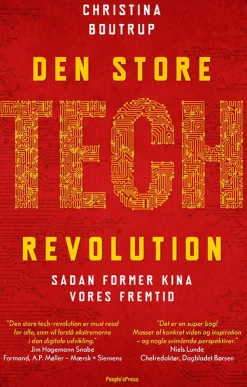 DEN STORE TECH REVOLUTION: Sådan former Kina vores fremtid (Bog, Hæftet, Dansk) af Christina Boutrup