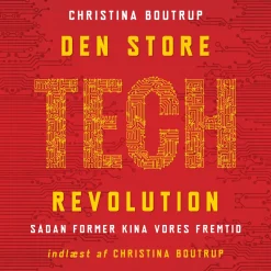 Den store tech-revolution: Sådan former Kina vores fremtid (Lydbog, zip_mp3, Dansk) af Christina Boutrup