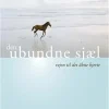 Den ubundne sjæl: Vejen til det åbne hjerte (Bog, Hæftet, Dansk) af Michael A. Singer