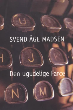 Den ugudelige Farce (Ebog, epub, Dansk) af Svend Åge Madsen