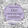 Den vidunderlige verden (Bog, Hæftet, Dansk) af Johanna Basford