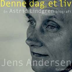 Denne dag, et liv: En Astrid Lindgren-biografi (Lydbog, zip_mp3, Dansk) af Jens Andersen